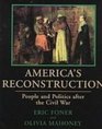 America's Reconstruction People and Politics After the Civil War