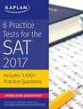 8 Practice Tests for the SAT 2017 1500 SAT Practice Questions