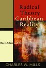 Radical Theory Caribbean Reality Race Class and Social Domination