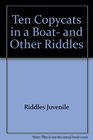 Ten copycats in a boat, and other riddles (An I can read book)