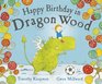 Happy Birthday in Dragon Wood Timothy Knapman and Gwen Millward