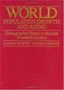 World Population Growth and Aging  Demographic Trends in the Late Twentieth Century