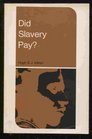 Did slavery pay Readings in the economics of Black slavery in the United States
