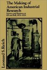 The Making of American Industrial Research : Science and Business at GE and Bell, 1876-1926 (Studies in Economic History and Policy: USA in the Twentieth Century)