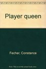 Player queen