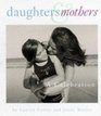 Daughters  Mothers: A Celebration