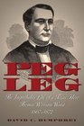 Peg Leg The Improbable Life of a Texas Hero Thomas William Ward 18071872