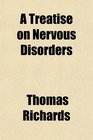 A Treatise on Nervous Disorders