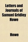 Letters and Journals of Samuel Gridley Howe