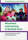 Movement and Learning in the Early Years Supporting Dyspraxia  and Other Difficulties