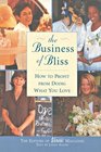 The Business of Bliss How to Profit from Doing What You Love
