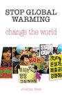 Stop Global Warming Change the World