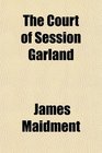 The Court of Session Garland