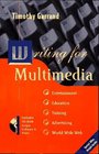 Writing for Multimedia Entertainment Education Training Advertising and the World Wide Web