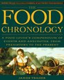 The Food Chronology A Food Lover's Compendium of Events and Anecdotes from Prehistory to the Present