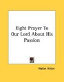 Eight Prayer To Our Lord About His Passion