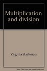 Multiplication and division