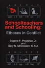 Schoolteachers and Schooling Ethoses in Conflict
