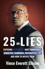25 Lies Exposing Democrats' Most Dangerous Seductive Damnable Destructive Lies and How to Refute Them