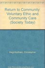 Return to community The voluntary ethic and community care