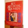 Six medieval women