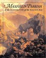 Maxfield Parrish and the Illustrators of the Golden Age