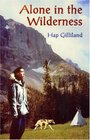Alone in the Wilderness The Story of a Present Day Native American High School Student Who Is Challenged to Spend Three Month Alone in the Beartooth Wilderness Area of montan