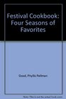 The Festival Cookbook Four Seasons of Favorites