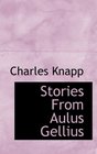 Stories From Aulus Gellius