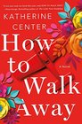 How to Walk Away (Thorndike Press Large Print Core)