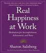 Real Happiness at Work: Meditations for Accomplishment, Achievement, and Peace