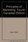 Principles of Marketing Fourth Canadian Edition