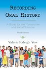 Recording Oral History A Guide for the Humanities and Social Sciences
