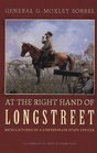 At the Right Hand of Longstreet Recollections of a Confederate Staff Officer