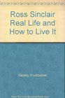 Ross Sinclair Real Life and How to Live It