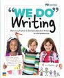 WeDo Writing  Maximizing Practice to Develop Independent Writers  Professional Development Book for Educators  Grade Level K5