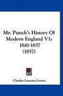 Mr Punch's History Of Modern England V1 18411857
