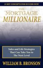 The Mortgage Millionaire Sales and Life Strategies That Can Take You to The Next Level