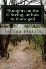 Thoughts on the G String or how to know god