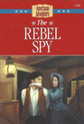 The Rebel Spy (American Adventure, Bk 23)