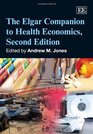 The Elgar Companion to Health Economics Second Edition