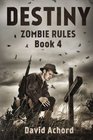 Destiny: Zombie Rules Book 4