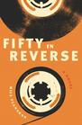 Fifty in Reverse A Novel