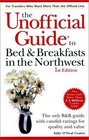 The Unofficial Guide to Bed and Breakfasts in the Northwest