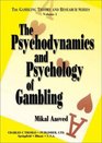 The Psychodynamics and Psychology of Gambling The Gambler's Mind