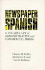 Newspaper Spanish  A Vocabulary of Administrative and Commercial Idiom