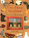 TwoHour Applique Over 200 Original Designs