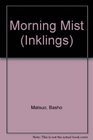 Morning Mist Through the Seasons With Matsuo Basho and Henry David Thoreau