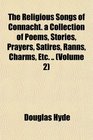 The Religious Songs of Connacht a Collection of Poems Stories Prayers Satires Ranns Charms Etc