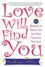 Love Will Find You 9 Magnets to Bring You and Your Soulmate Together